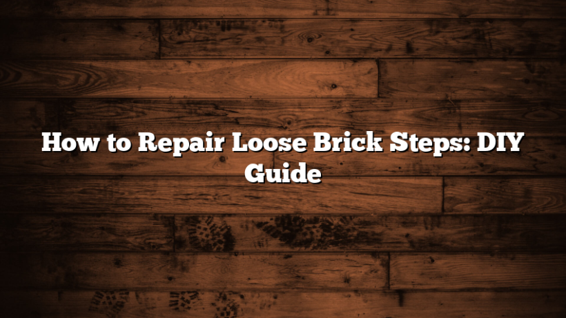 How to Repair Loose Brick Steps: DIY Guide